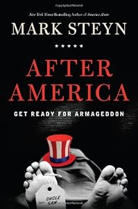 After America: Get Ready for Armageddon by Mark Steyn