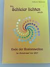 Die Schleier lichten sich (Ende der Illusionenwelten - Im Zieleinlauf der Zeit)