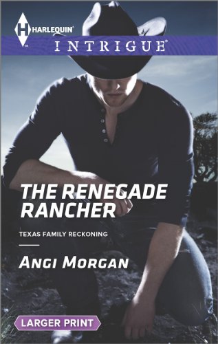 The Renegade Rancher by Angi Morgan