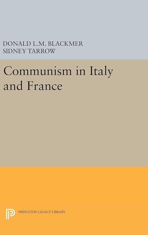 Communism in Italy and France (Princeton Legacy Library) by Donald L.M. Blackmer