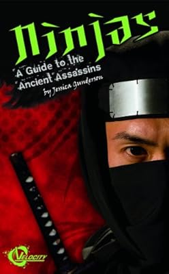 Ninjas: A Guide to the Ancient Assassins