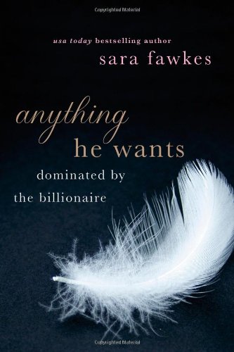 Anything He Wants by Sara Fawkes