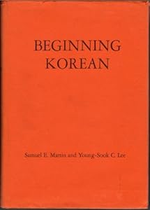 Beginning Korean (Linguistic) by Samuel E. Martin