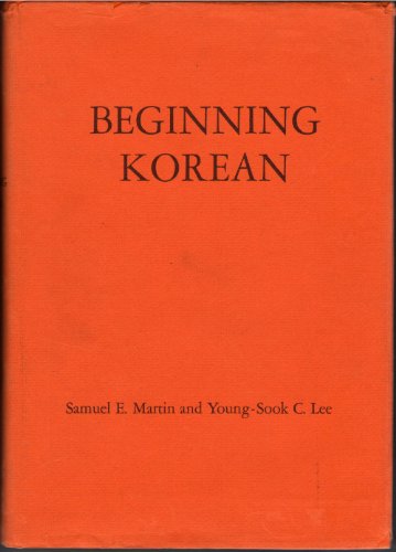 Beginning Korean (Linguistic) by Samuel E. Martin