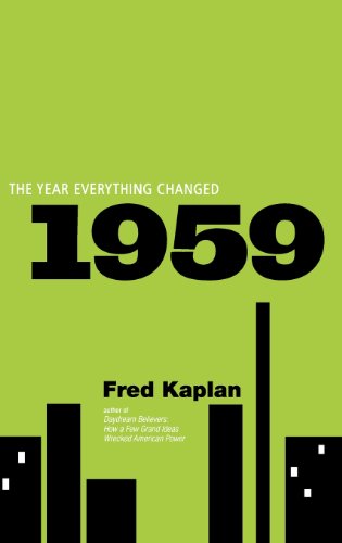 1959: The Year Everything Changed by Fred Kaplan