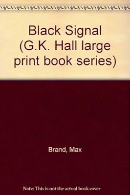 The black signal (G.K. Hall large print book series)