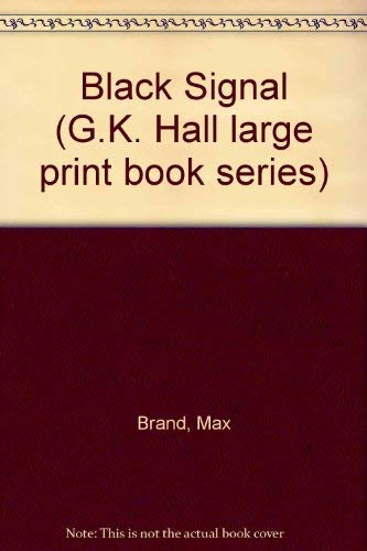 The black signal (G.K. Hall large print book series) by Max Brand