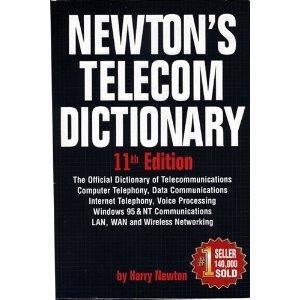 Newton's Telecom Dictionary 11th Edition by Harry Newton
