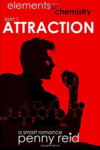 Attraction: Elements of Chemistry by Penny Reid