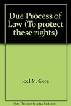 Due process of law (To protect these rights)