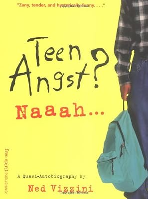 Teen Angst? Naaah: A Quasi-Autobiography