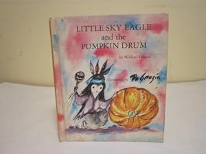 Little Sky Eagle and the pumpkin drum, by mildred feague