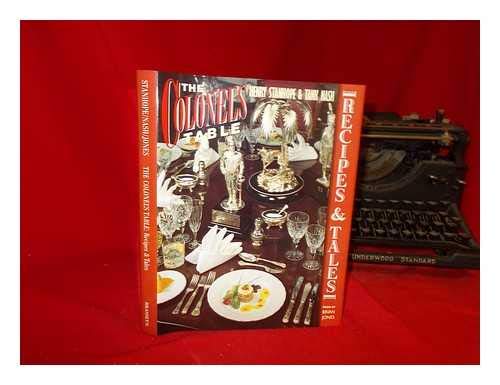 The Colonel's Table: Recipes & Tales by Henry Stanhope