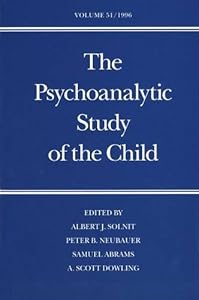 The Psychoanalytic Study of the Child: Volume 51, Anna Freud Anniversary Issue (The Psychoanalytic Study of the Child Se) by Dr. Albert J. Solnit M.D.