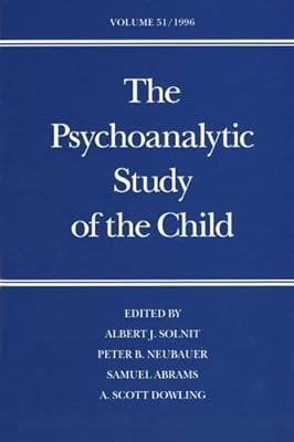 The Psychoanalytic Study of the Child: Volume 51, Anna Freud Anniversary Issue (The Psychoanalytic Study of the Child Se)