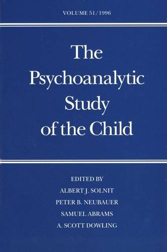 The Psychoanalytic Study of the Child: Volume 51, Anna Freud Anniversary Issue (The Psychoanalytic Study of the Child Se) by Dr. Albert J. Solnit M.D.