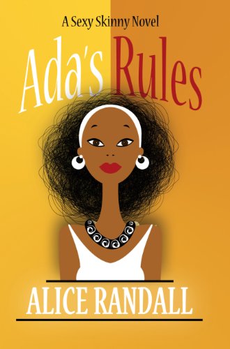 Ada's Rules: A Sexy Skinny Novel by Alice Randall