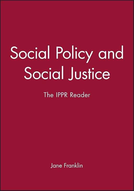 Social Policy and Social Justice: The IPPR Reader by Jane Franklin