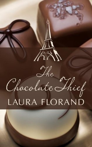 The Chocolate Thief by Laura Florand