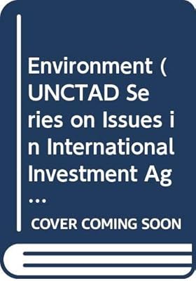 Environment: Issues in International Investment Agreements, No. 23 (Unctad Series on Issues in International Investment Agreemen)