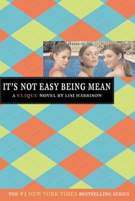 The Clique #7: It's Not Easy Being Mean