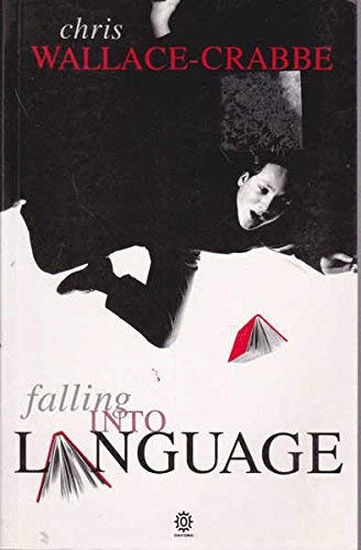 Falling into Language by Chris Wallace-Crabbe