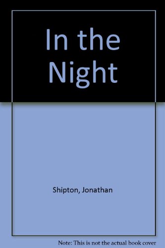 In the Night by Jonathan Shipton