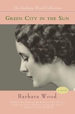 Green City in the Sun (Barbara Wood Collection)