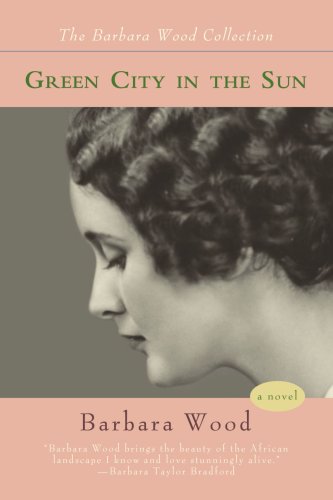 Green City in the Sun (Barbara Wood Collection) by Barbara Wood
