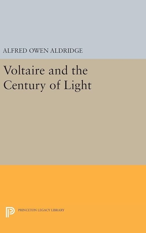 Voltaire and the Century of Light (Princeton Legacy Library) by Alfred Owen Aldridge