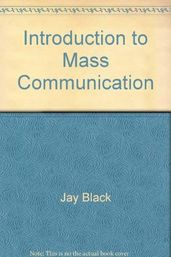 Introduction to mass communication by Jay Black