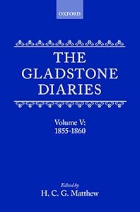 The Gladstone Diaries: With Cabinet Minutes and Prime-Ministerial Correspondence: Volume V: 1855-1860 by William Ewart Gladstone