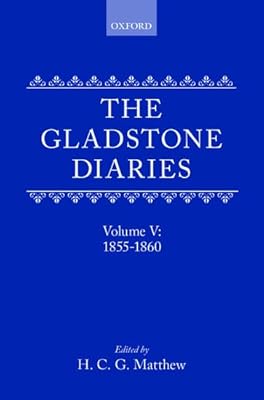 The Gladstone Diaries: With Cabinet Minutes and Prime-Ministerial Correspondence: Volume V: 1855-1860