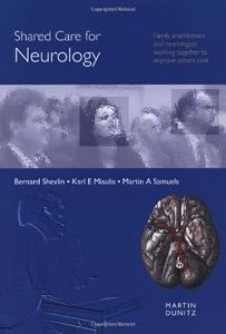 Shared Care For Neurology by Karl E Misulis