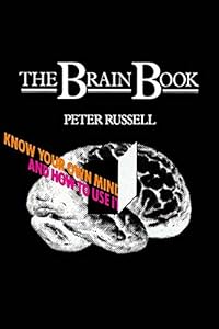 The Brain Book: Know Your Own Mind and How to Use it