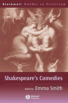 Shakespeare's Comedies (Blackwell Guides to Criticism Book 4)
