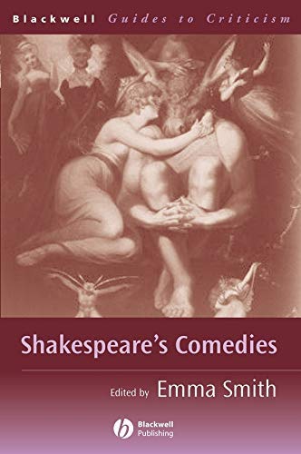 Shakespeare's Comedies (Blackwell Guides to Criticism Book 4) by Emma Smith
