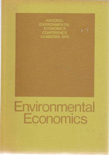 Environmental economics: Papers presented at the National Conference, Canberra, 29-30 May 1978 by Australia
