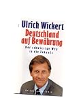 Deutschland auf Bewährung. Der schwierige Weg in die Zukunft - Ulrich Wickert