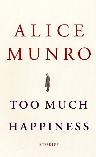 Too Much Happiness by Alice Munro