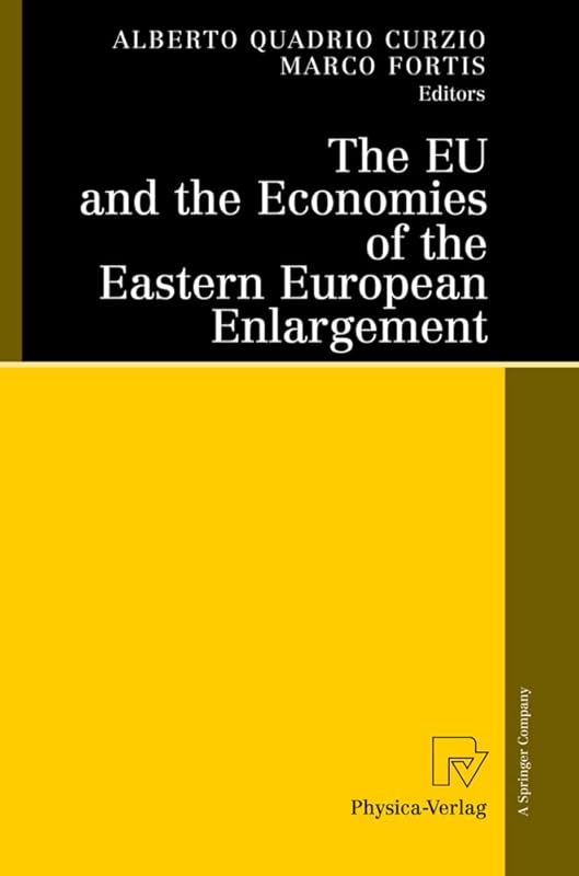 The EU and the Economies of the Eastern European Enlargement by Alberto Quadrio Curzio