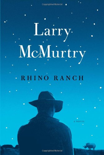 Rhino Ranch: A Novel by Larry McMurtry
