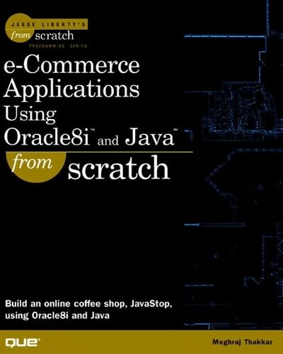 e-Commerce Applications Using Oracle8i and Java From Scratch by Meghraj Thakkar