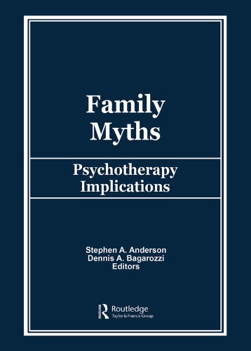 Family Myths: Psychotherapy Implications by Stephen A Anderson