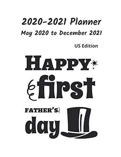 2020-2021 Planner from May 2020 to December 2021: US Edition. Happy First Father's Day. Father's Day Birthday Christmas Gifts Presents.. Weekly, ... down your notes. Size 8.5 x 11 and 222 pages. by You Know You Want It