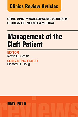 Management of the Cleft Patient, An Issue of Oral and Maxillofacial Surgery Clinics of North America (The Clinics: Surgery Book 28) by Kevin Smith