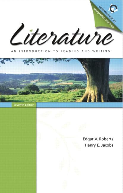 Literature: An Introduction to Reading and Writing, Seventh Edition by Roberts