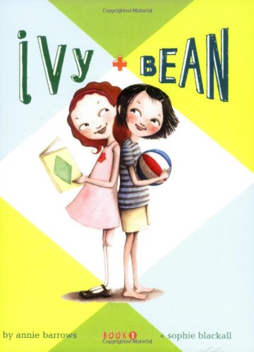 Ivy & Bean (Book 1) (Bk. 1) by Annie Barrows