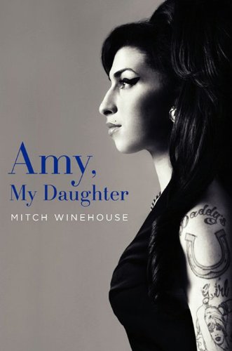 Amy, My Daughter by Mitch Winehouse