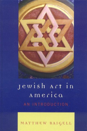 Jewish Art in America: An Introduction by Matthew Baigell